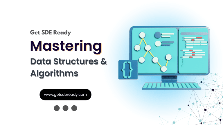 Mastering Data Structures & Algorithms – Get SDE Ready