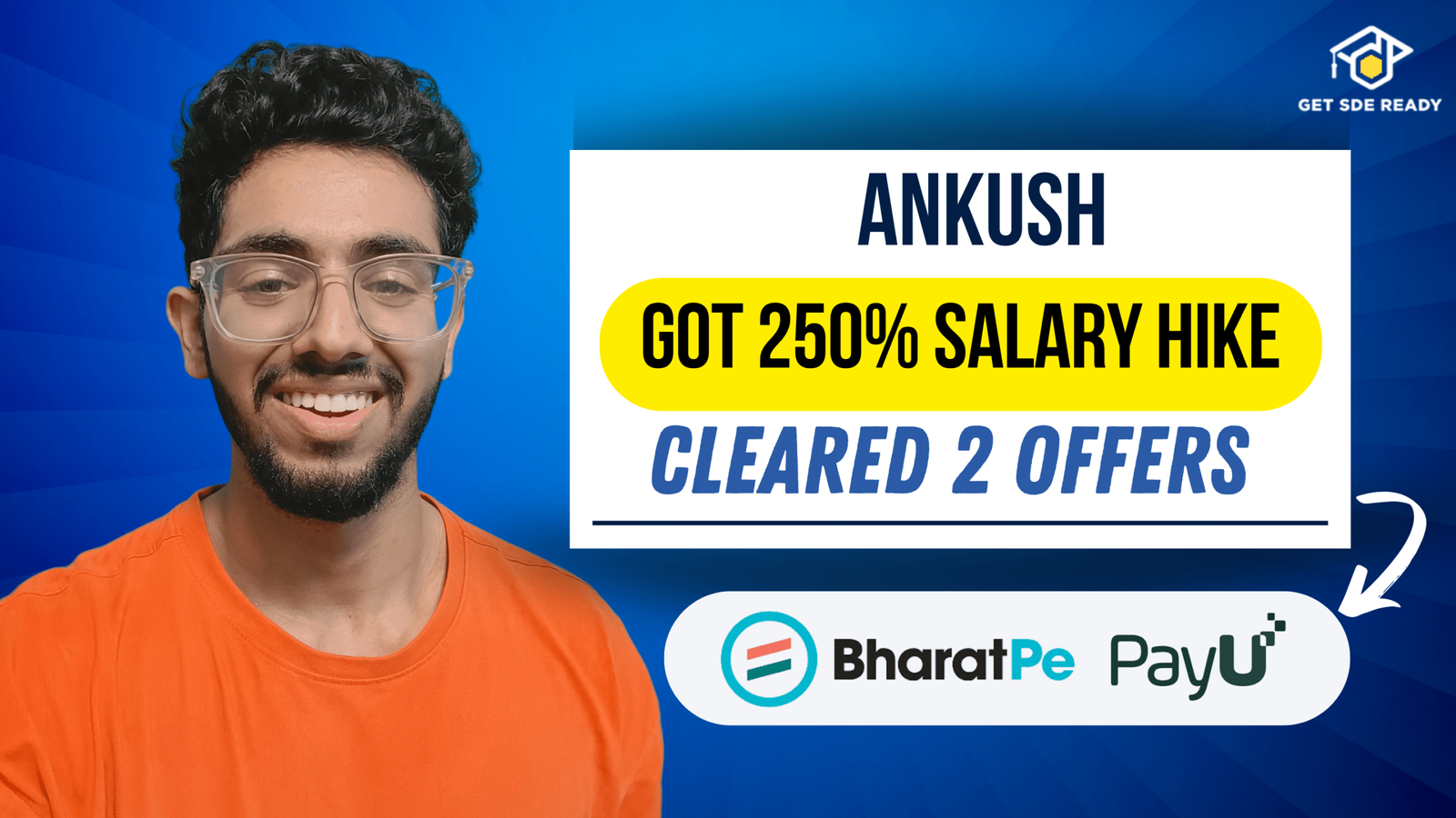 Ankush cracked BharatPe & PayU | 250% hike with Get SDE Ready | Interview Questions discussed