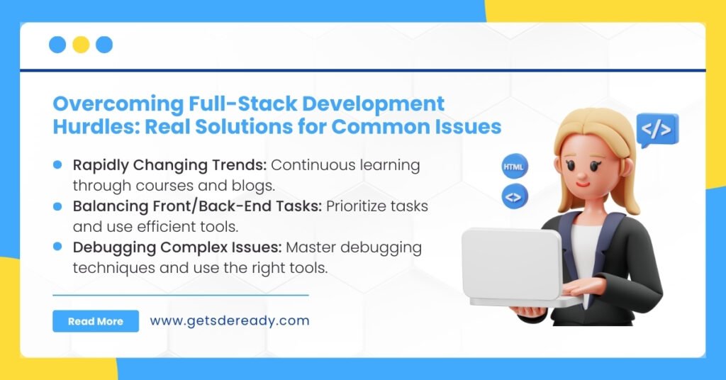10. What Are Some Challenges Full-Stack Developers Face and How Do You Overcome Them?