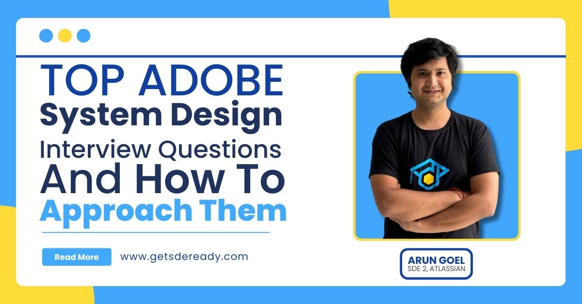 Top Adobe System Design Interview Questions and How to Approach Them