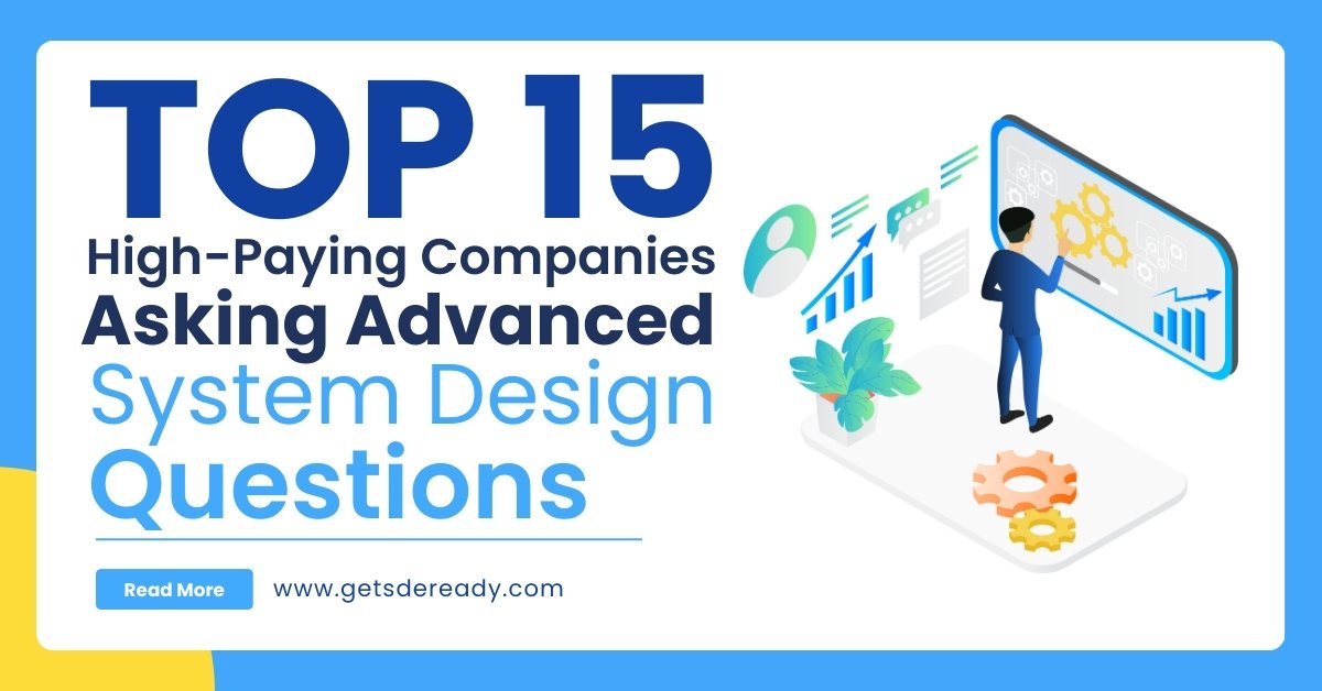 Top 15 High-Paying Companies Asking Advanced System Design Questions