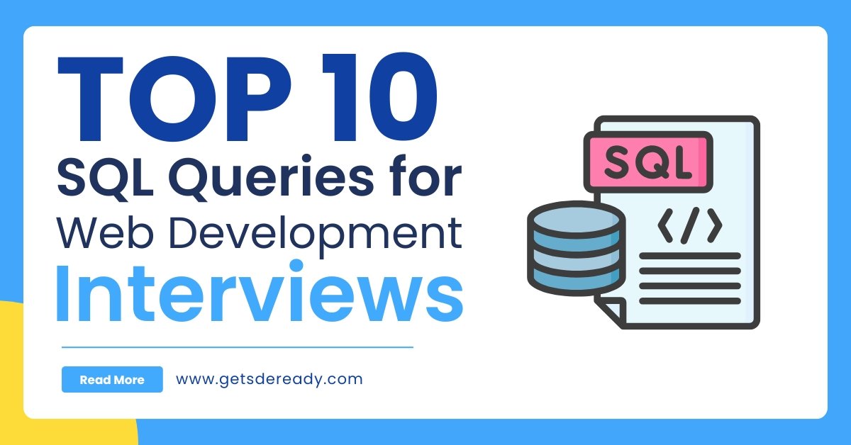 Top 10 Essential SQL Queries for Web Development Interviews