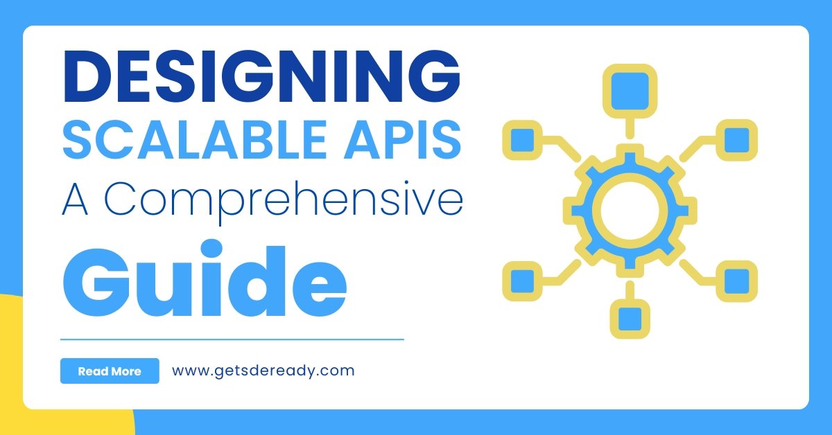 Designing Scalable APIs A Comprehensive Guide