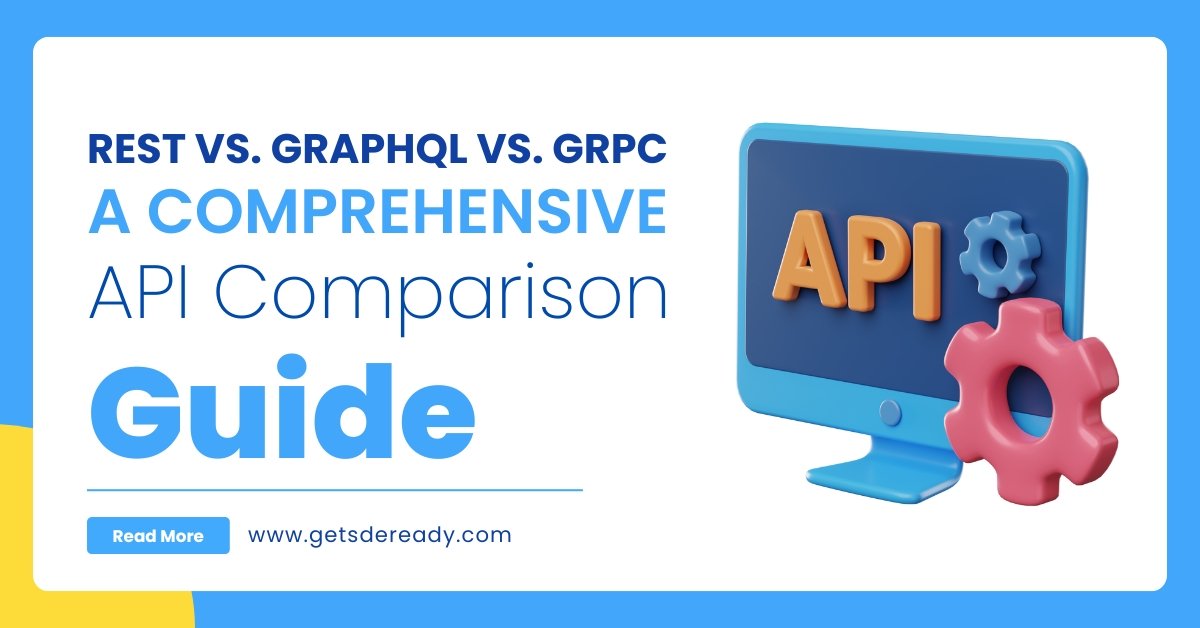 REST vs. GraphQL vs. gRPC A Comprehensive API Comparison