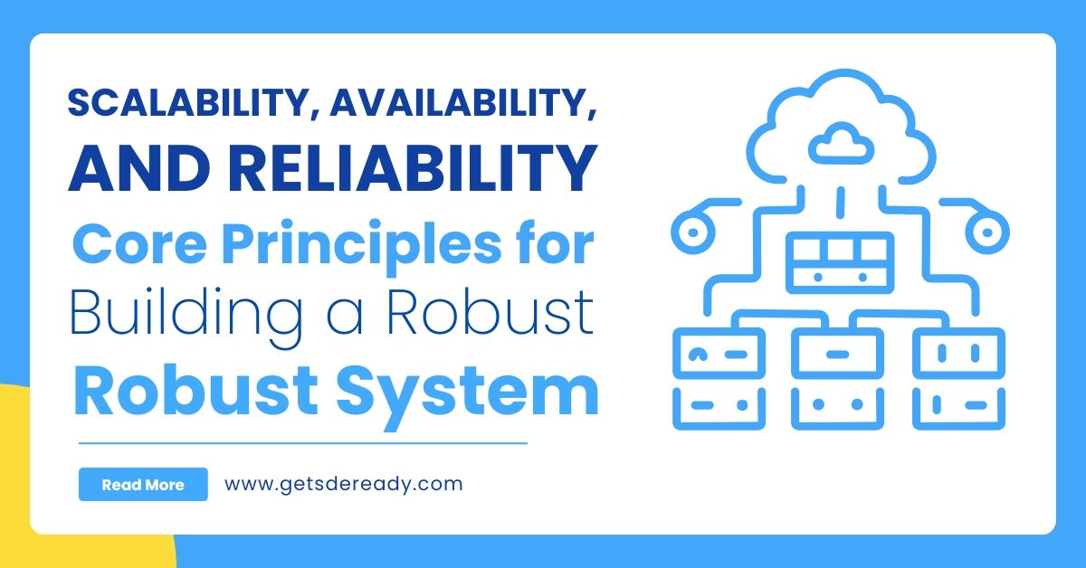 Scalability, Availability, and Reliability_ Core Principles for Building a Robust System