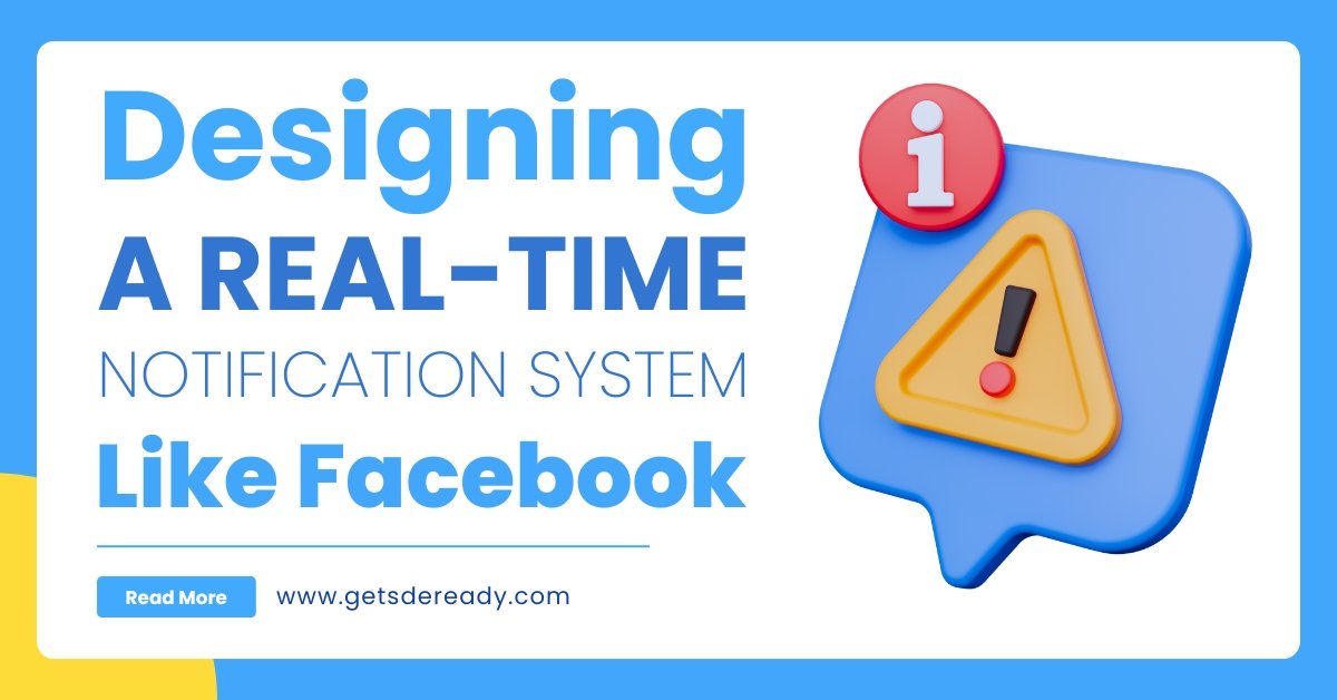 Designing a Real-Time Notification System Like Facebook