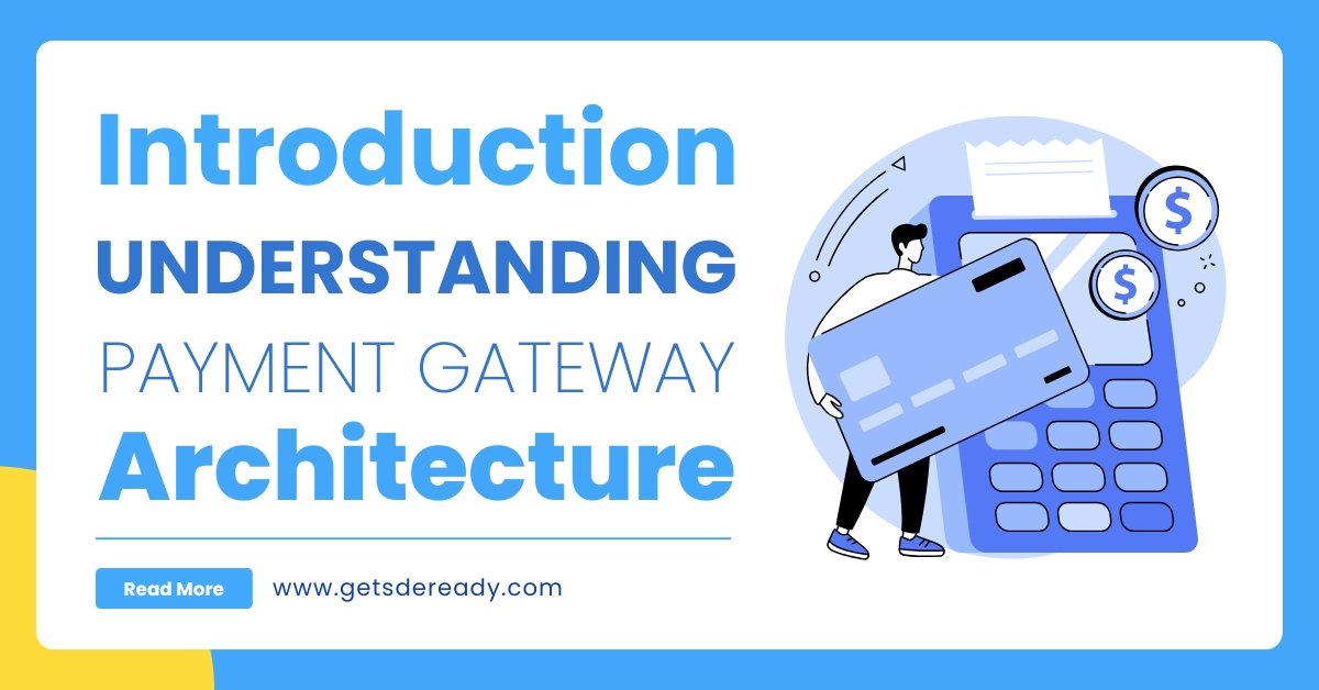 Introduction_ Understanding Payment Gateway Architecture
