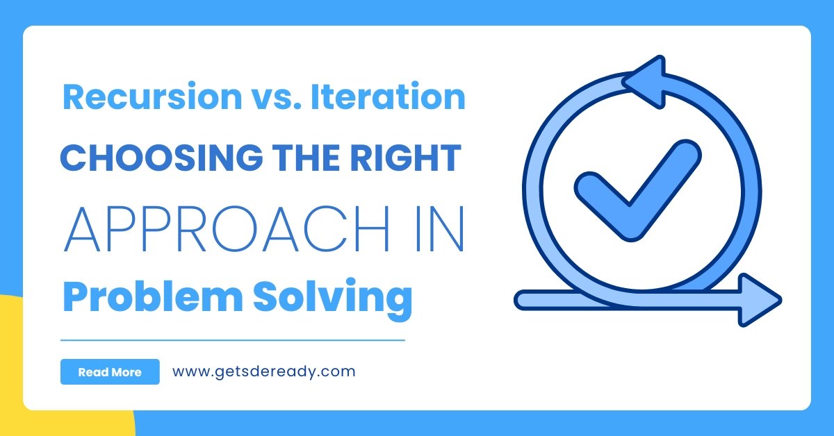 Recursion vs. Iteration_ Choosing the Right Approach in Problem Solving