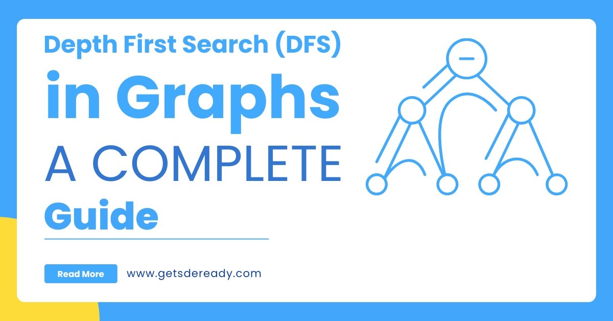 Depth First Search (DFS) in Graphs A Complete Guide