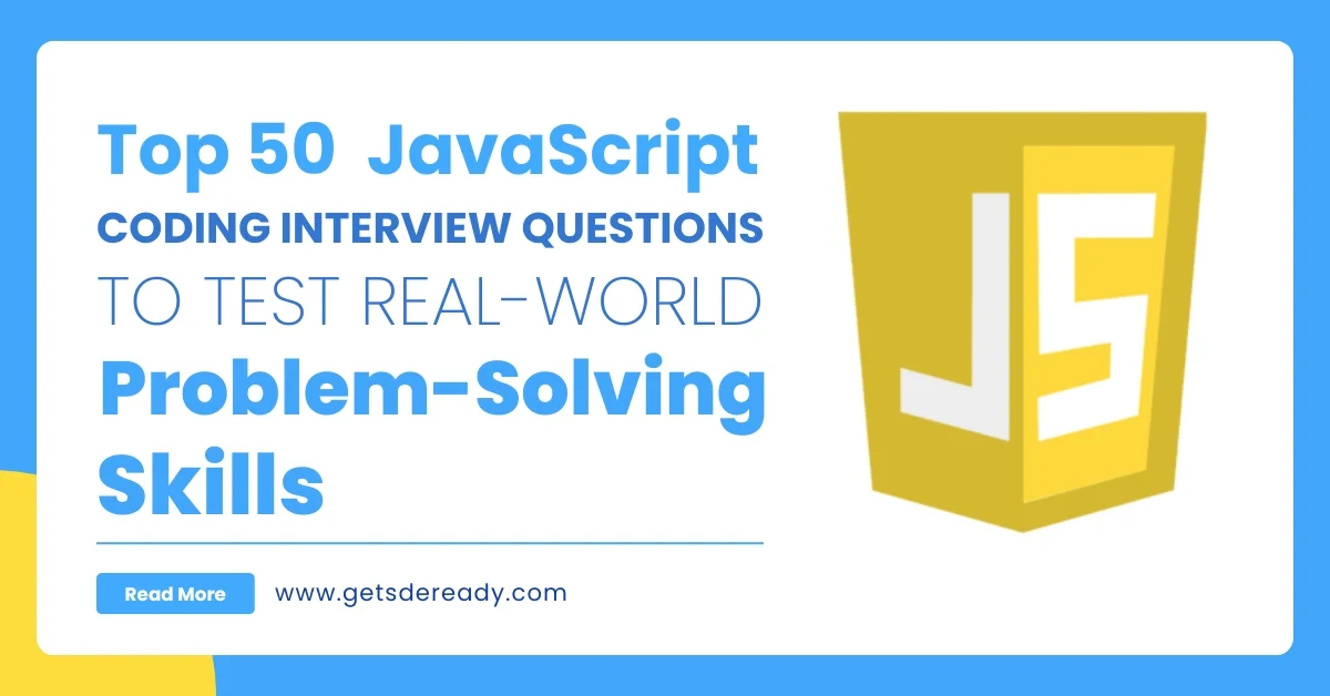Top 50 JavaScript Coding Interview Questions to Test Real-World Problem-Solving Skills