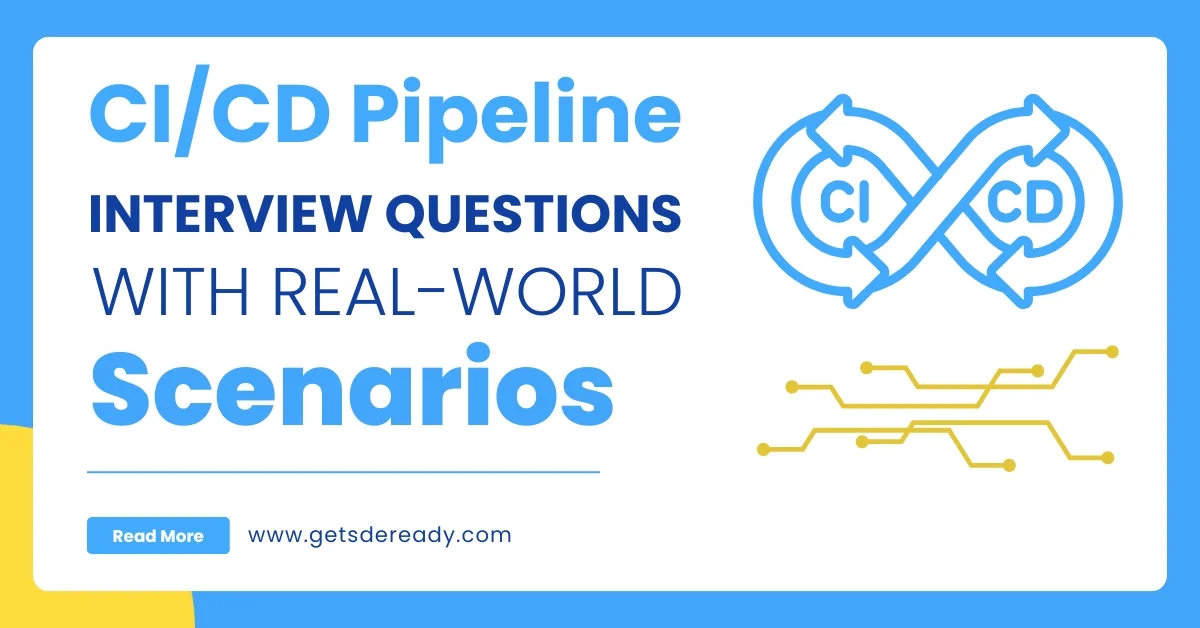CI_CD Pipeline Interview Questions with Real-World Scenarios