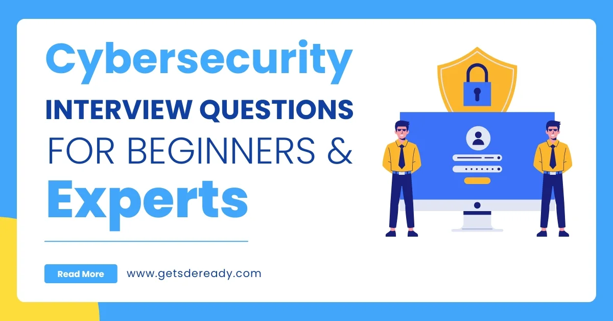 Cybersecurity Interview Questions for Beginners & Experts