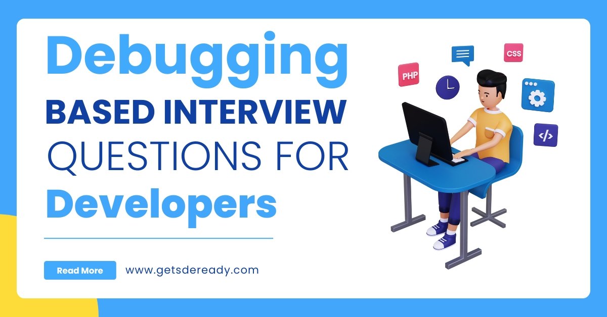 Debugging-Based Interview Questions for Developers