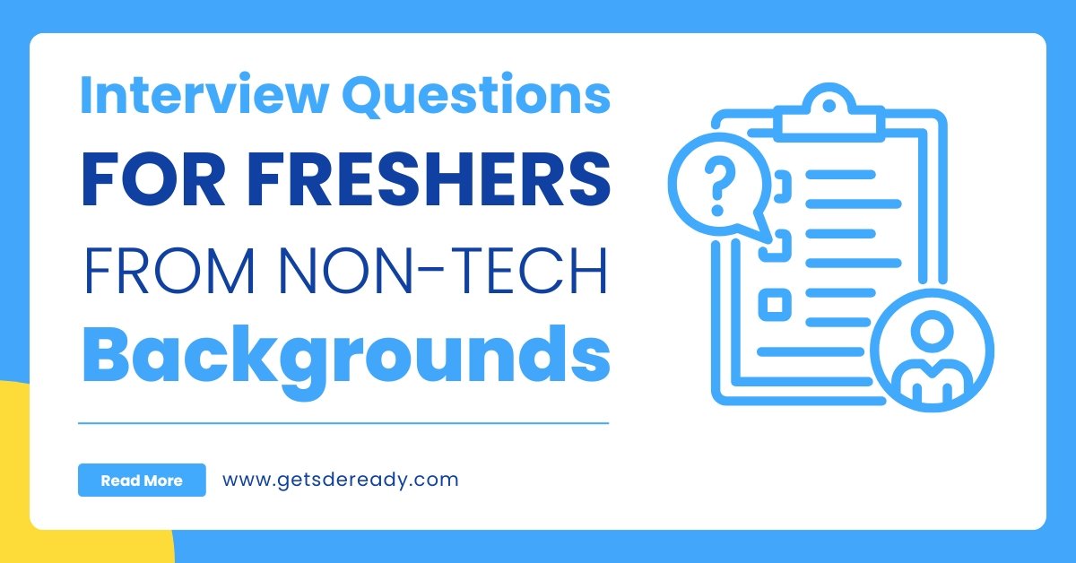 Interview Questions for Freshers from Non-Tech Backgrounds