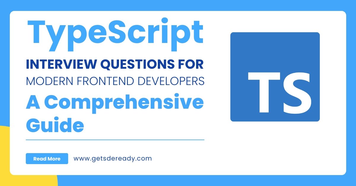 TypeScript Interview Questions for Modern Frontend Developers_ A Comprehensive Guide to Mastery