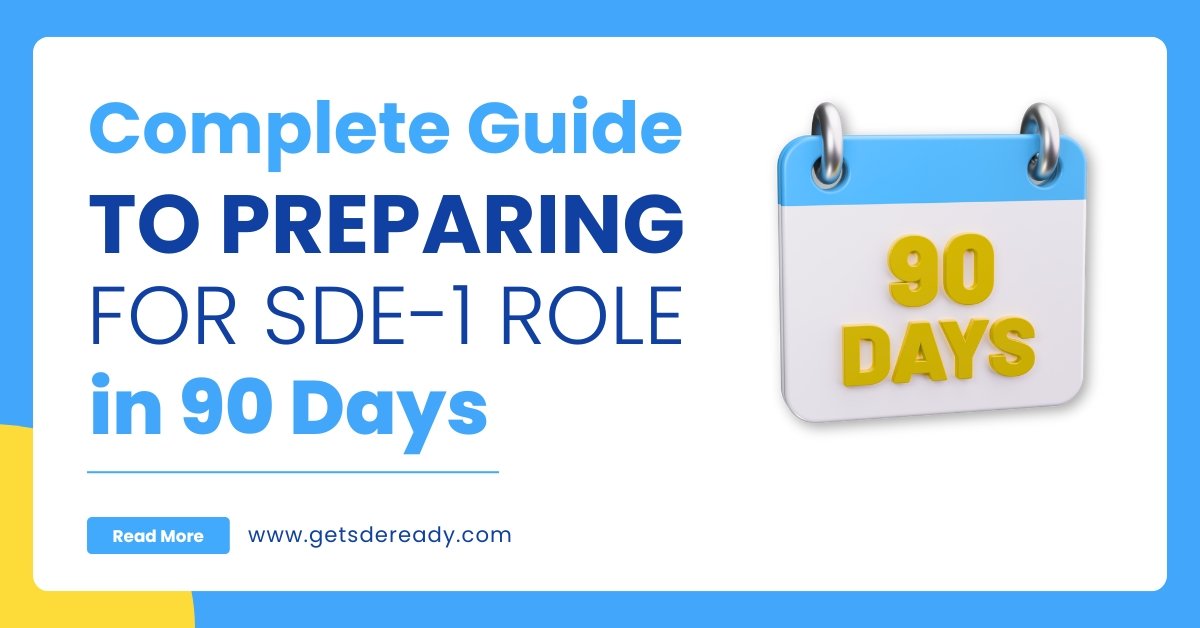 Complete Guide to Preparing for SDE-1 Role in 90 Days