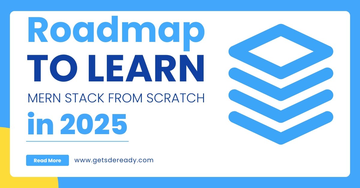Roadmap to Learn MERN Stack from Scratch in 2025
