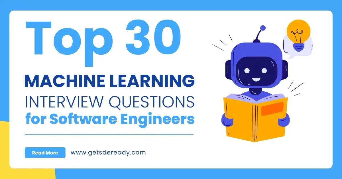 Top 30 Machine Learning Interview Questions for Software Engineers
