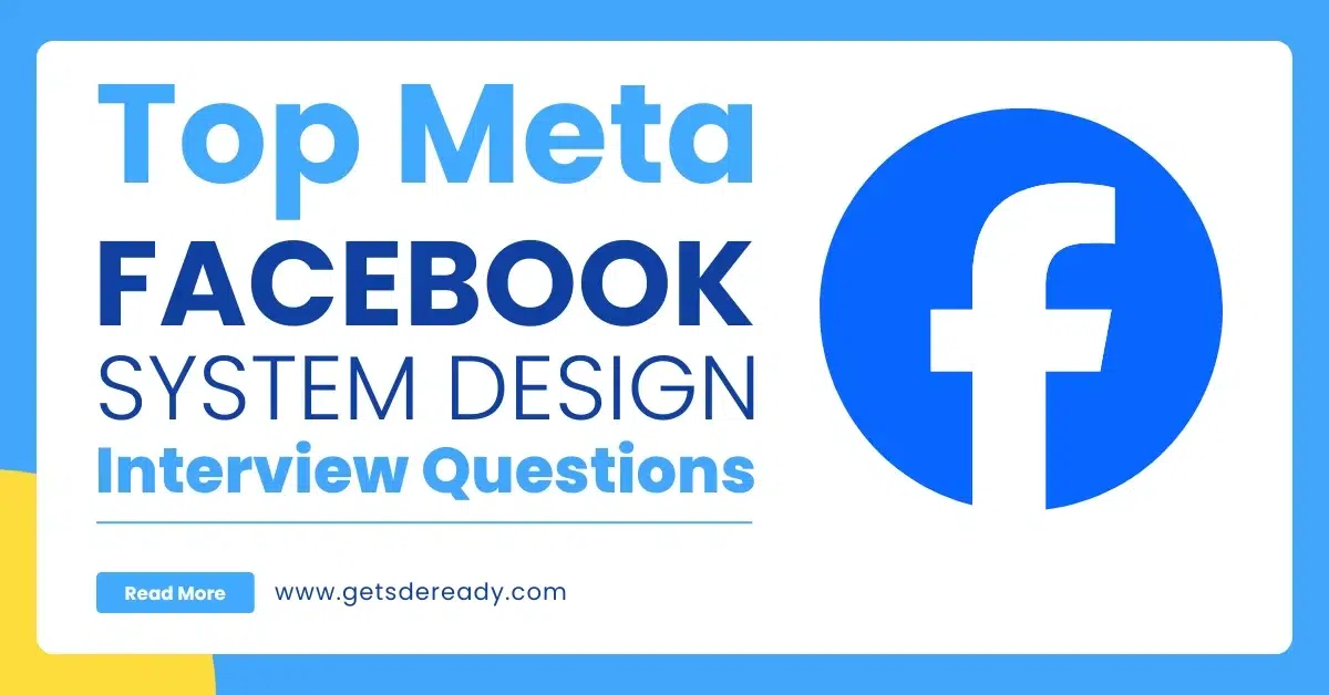 Top Meta_Facebook System Design Interview Questions