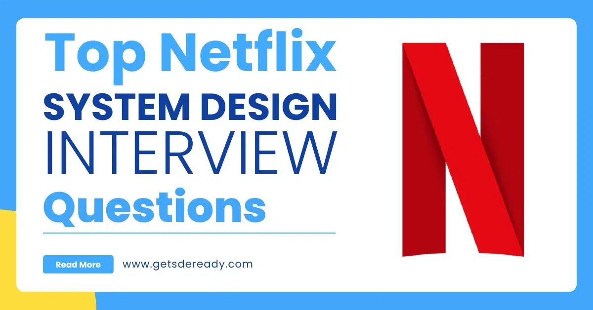 Top Netflix System Design Interview Questions